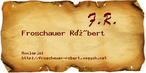 Froschauer Róbert névjegykártya